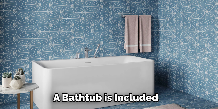 A Bathtub is Included