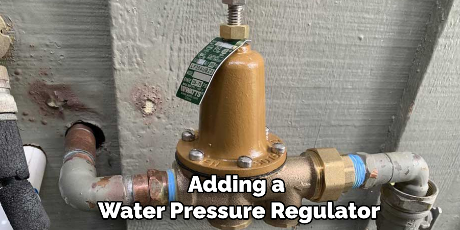 Adding a Water Pressure Regulator