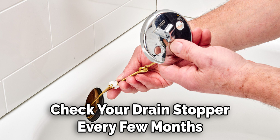 Check Your Drain Stopper Every Few Months