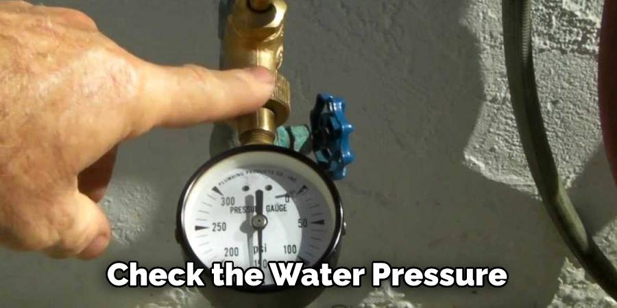 Check the Water Pressure
