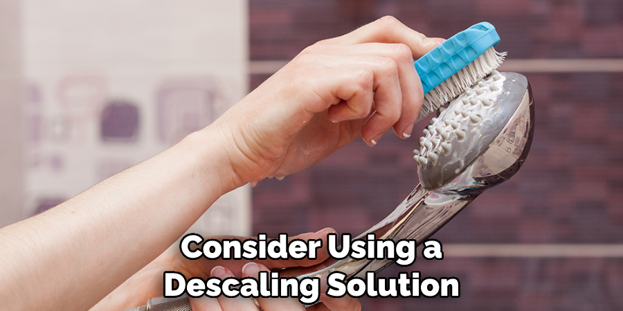 Consider Using a Descaling Solution