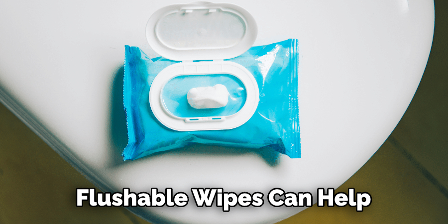 Flushable Wipes Can Help