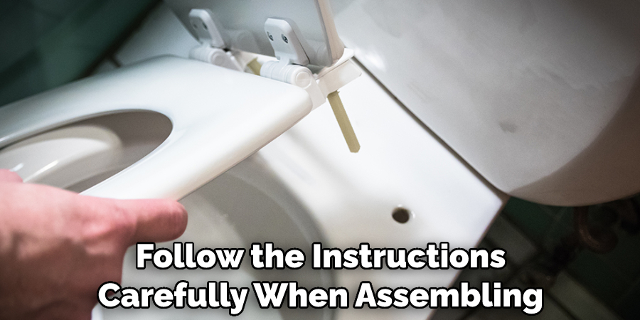Follow the Instructions Carefully When Assembling