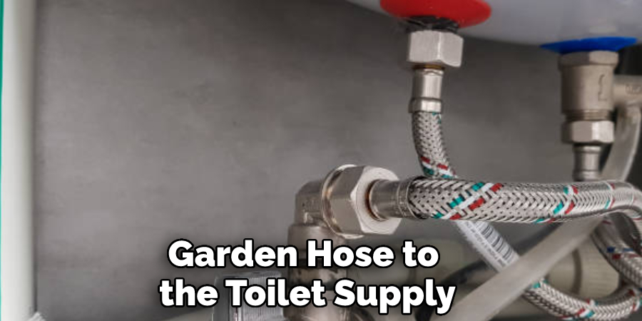 Garden Hose to the Toilet Supply