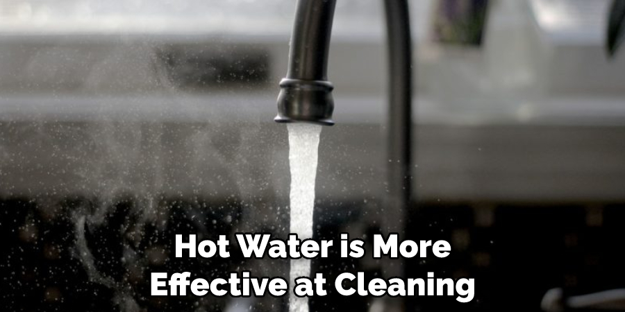 Hot Water is More Effective at Cleaning