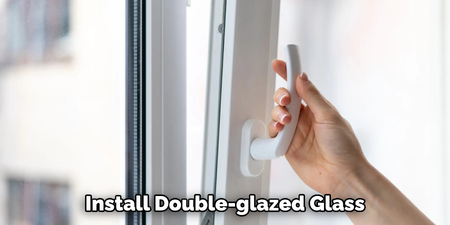 Install Double-glazed Glass