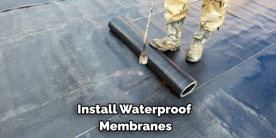 Install Waterproof Membranes