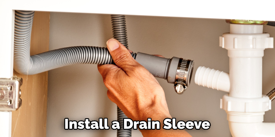 Install a Drain Sleeve