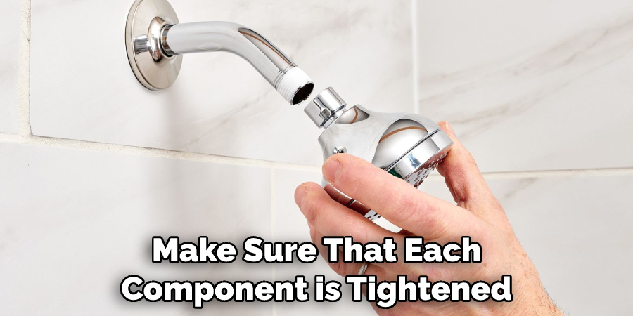 Make Sure That Each Component is Tightened