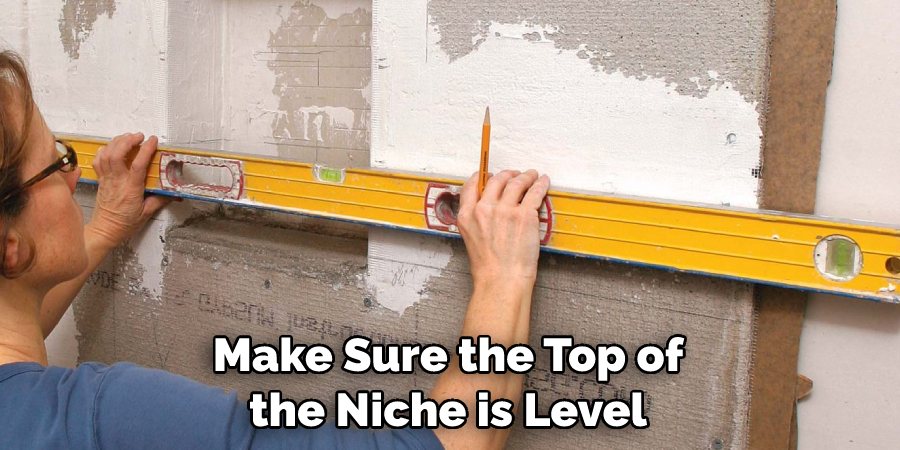 Make Sure the Top of the Niche is Level
