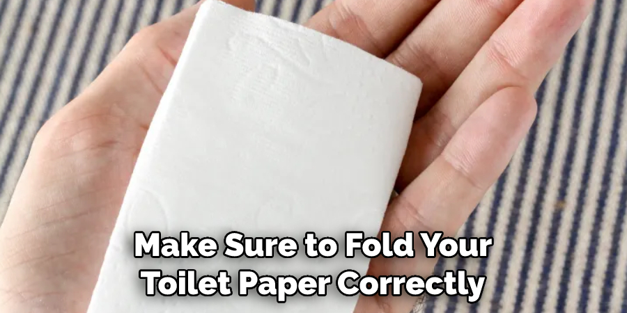Make Sure to Fold Your Toilet Paper Correctly