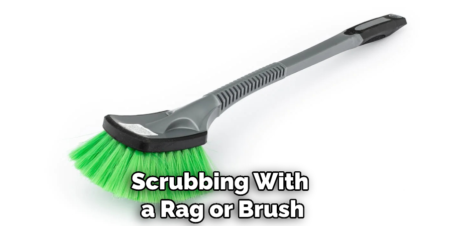 Scrubbing With a Rag or Brush