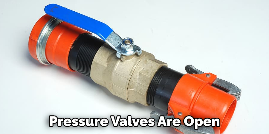 Pressure Valves Are Open