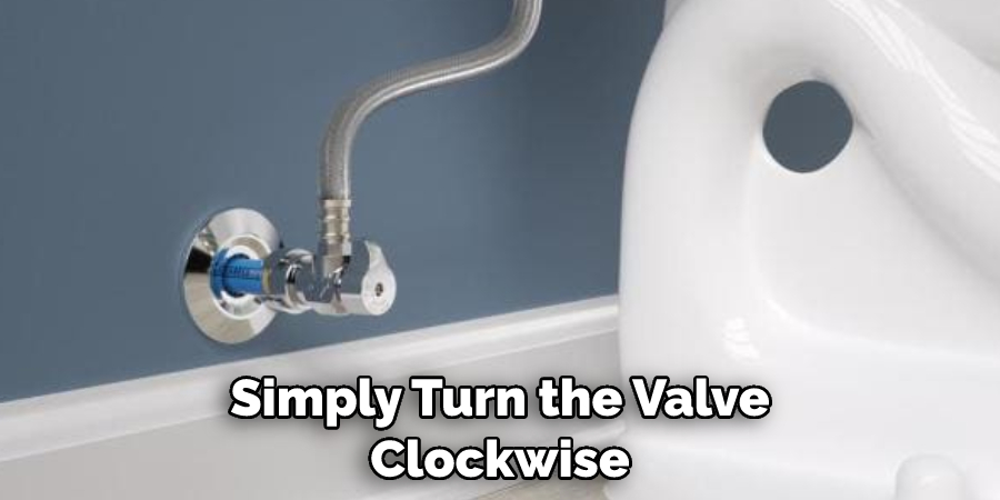 Simply Turn the Valve Clockwise