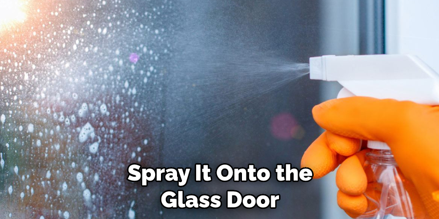 Spray It Onto the Glass Door