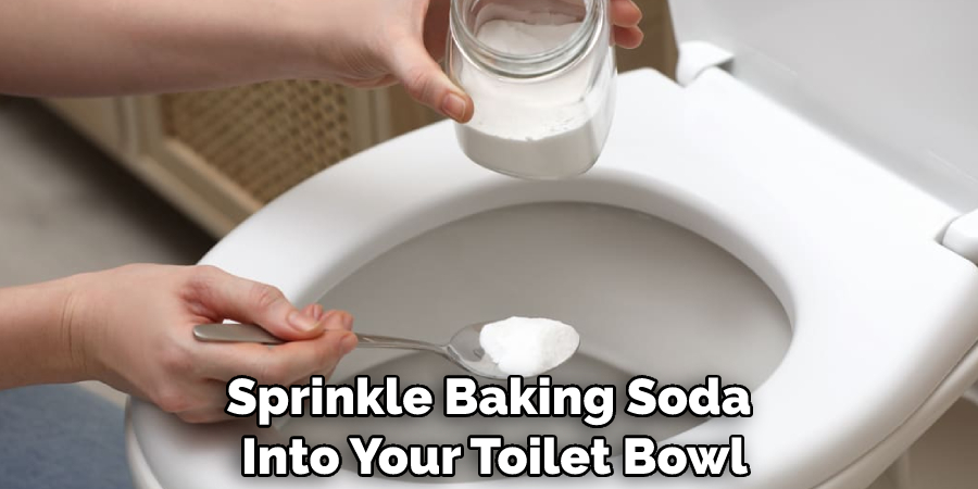 Sprinkle Baking Soda Into Your Toilet Bowl