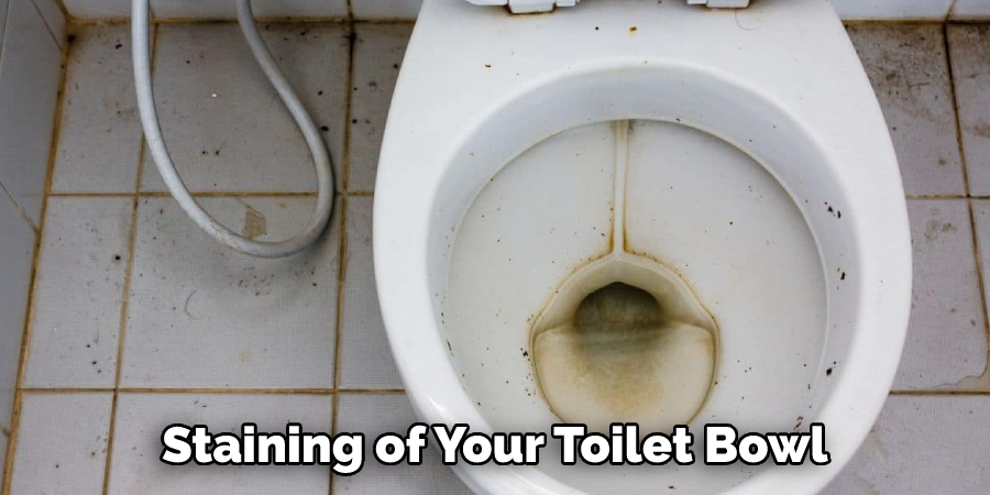 Staining of Your Toilet Bowl