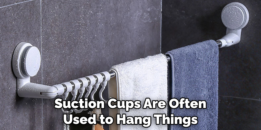 Suction Cups Are Often Used to Hang Things
