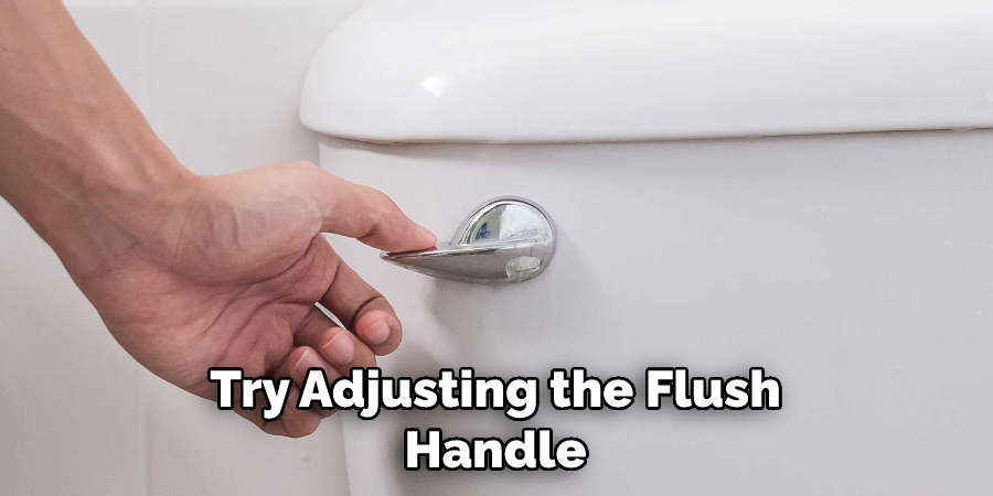 Try Adjusting the Flush Handle