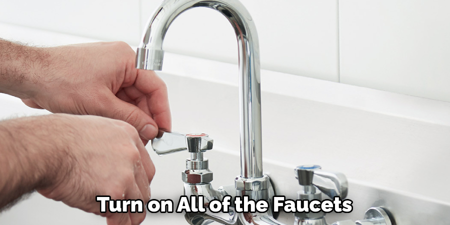 Turn on All of the Faucets