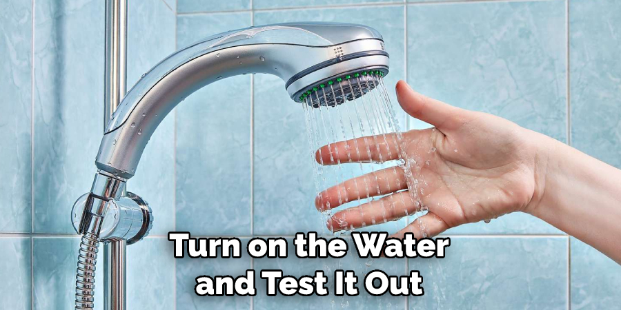 Turn on the Water and Test It Out