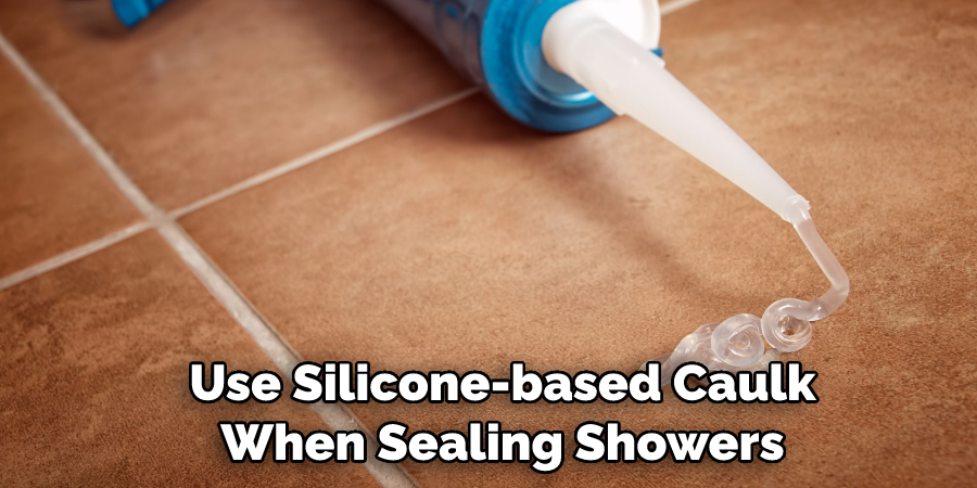 Use Silicone-based Caulk When Sealing Showers