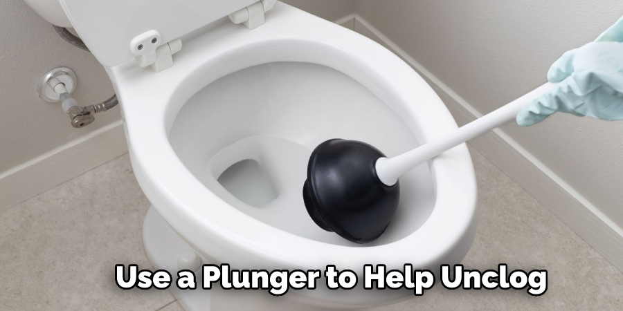 Use a Plunger to Help Unclog