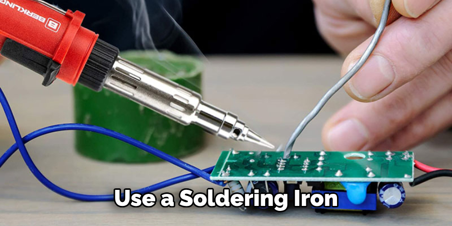 Use a Soldering Iron