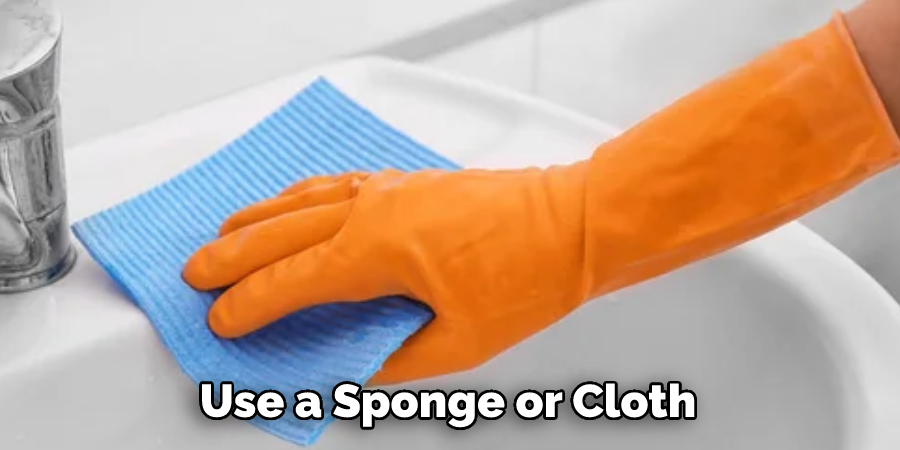 Use a Sponge or Cloth