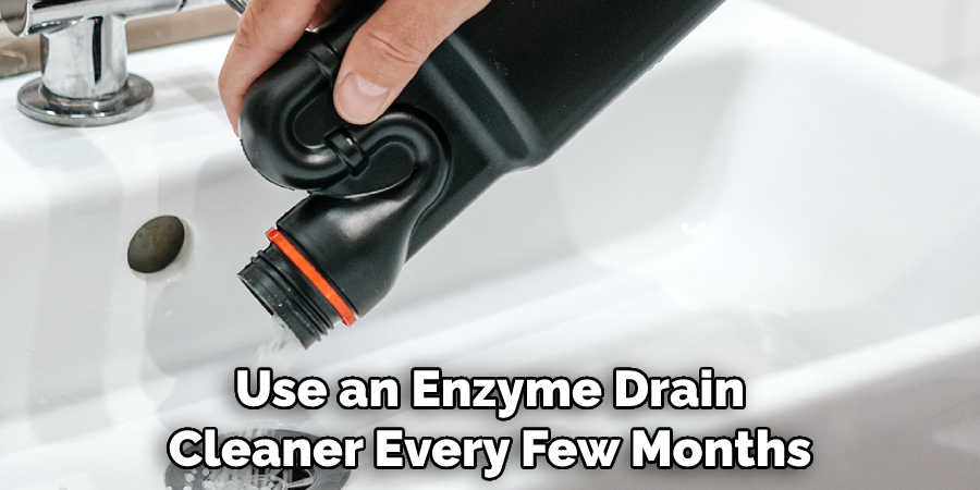 Use an Enzyme Drain Cleaner Every Few Months