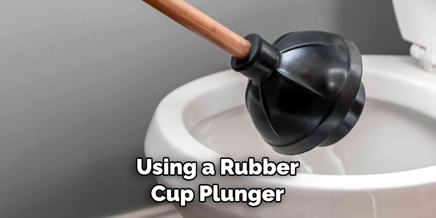 Using a Rubber Cup Plunger