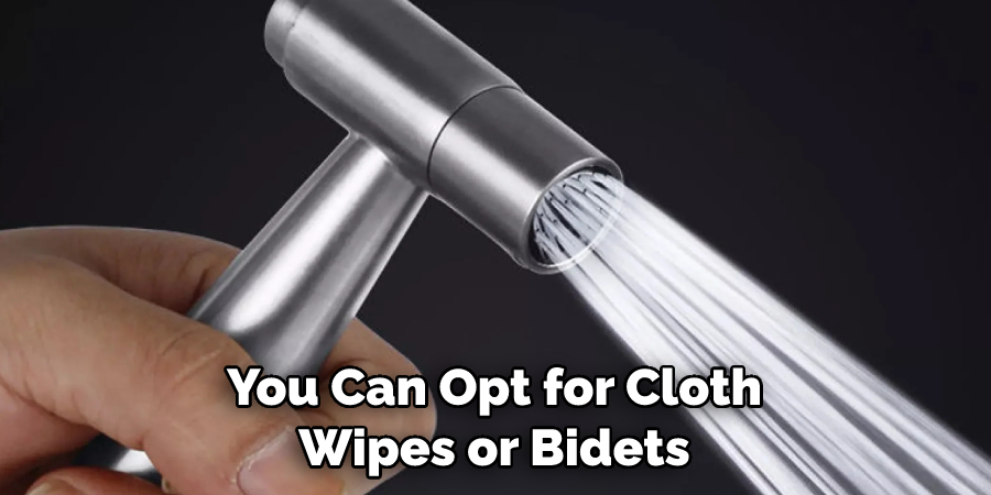You Can Opt for Cloth Wipes or Bidets