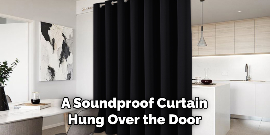 A Soundproof Curtain Hung Over the Door