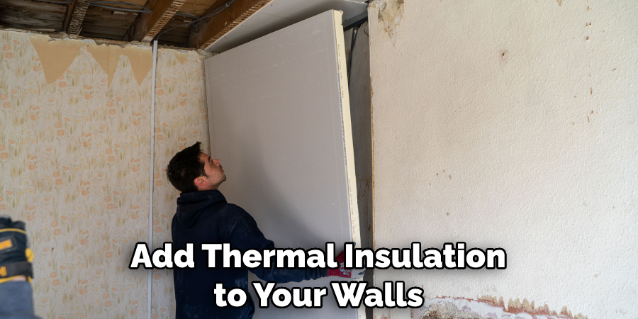 Add Thermal Insulation to Your Walls