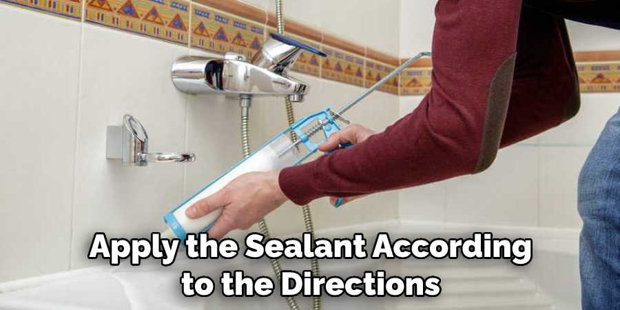 Apply the Sealant According to the Directions