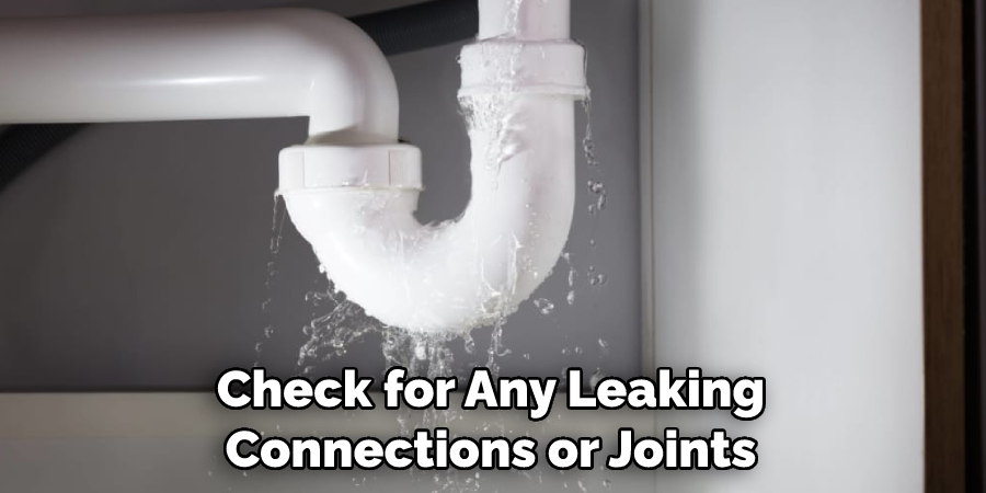 Check for Any Leaking Connections or Joints