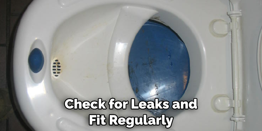 Check for Leaks and Fit Regularly