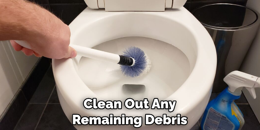 Clean Out Any Remaining Debris