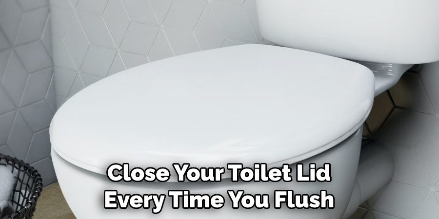 Close Your Toilet Lid Every Time You Flush