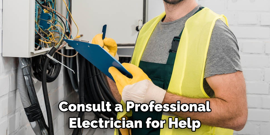 Consult a Professional Electrician for Help