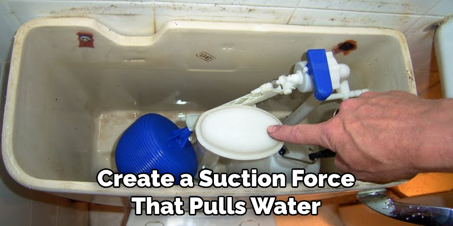 Create a Suction Force That Pulls Water