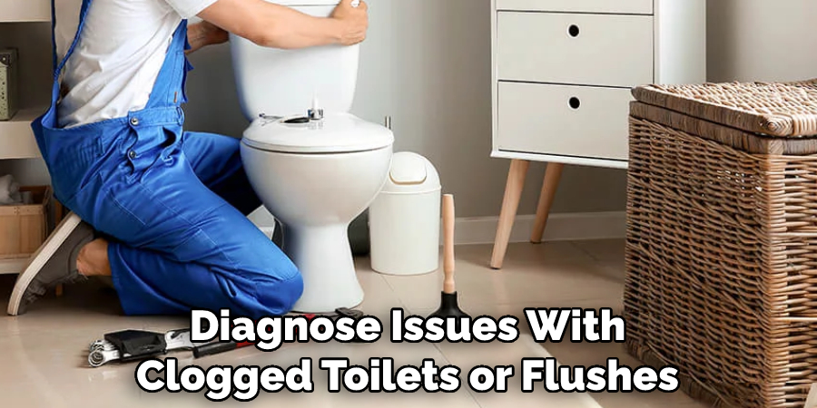 Diagnose Issues With Clogged Toilets or Flushes