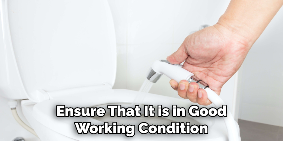 Ensure That It is in Good Working Condition