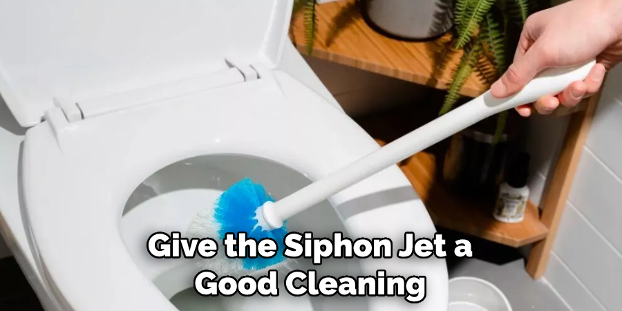 Give the Siphon Jet a Good Cleaning