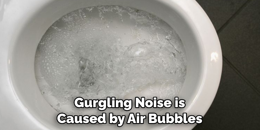 Gurgling Noise is Caused by Air Bubbles