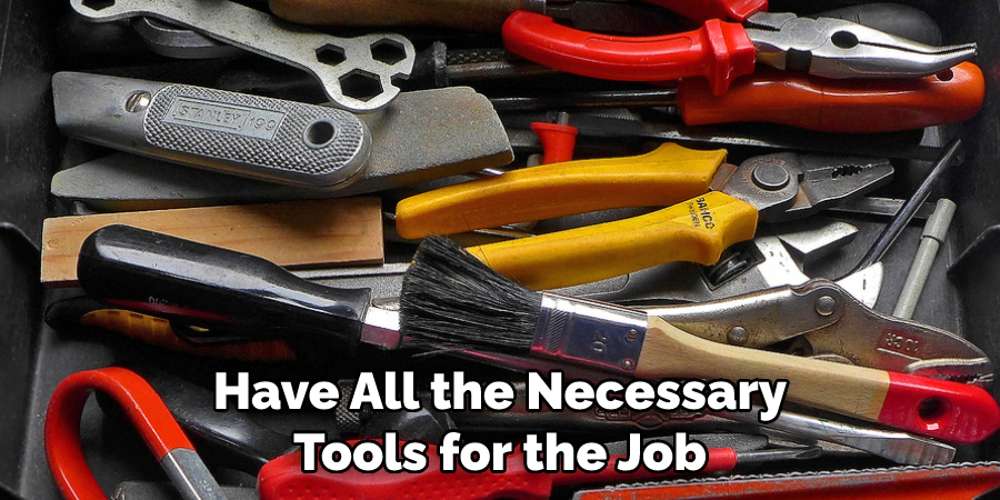 Have All the Necessary Tools for the Job