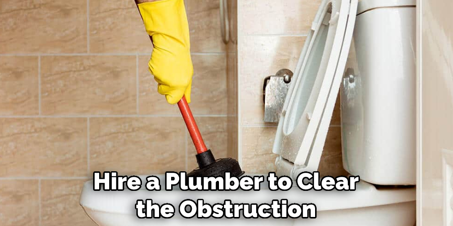 Hire a Plumber to Clear the Obstruction