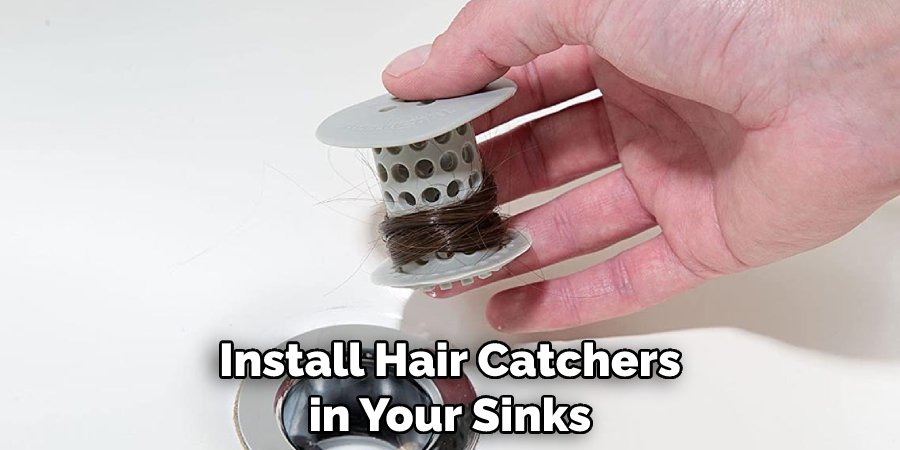 Install Hair Catchers in Your Sinks