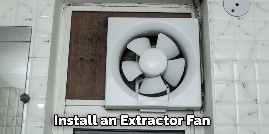 Install an Extractor Fan