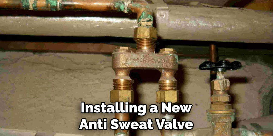 Installing a New Anti Sweat Valve